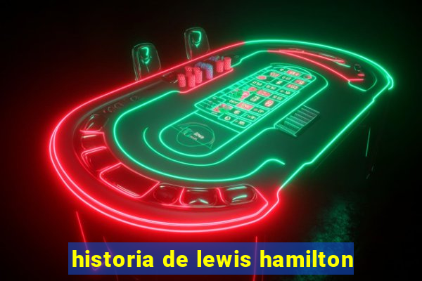 historia de lewis hamilton